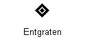 Entgraten